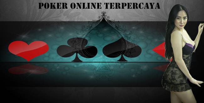 Poker Online Terpercaya Cara Mendapatkan Webnya