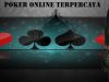 Poker Online Terpercaya Cara Mendapatkan Webnya